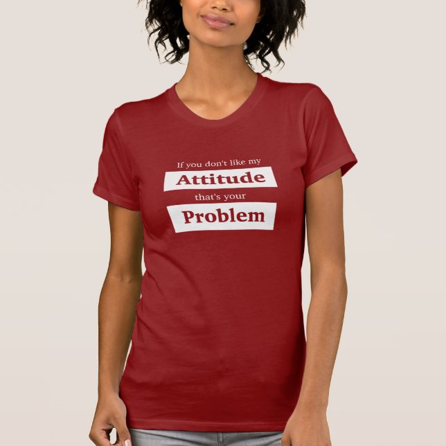 Camisa com problema de atitude (Frente)
