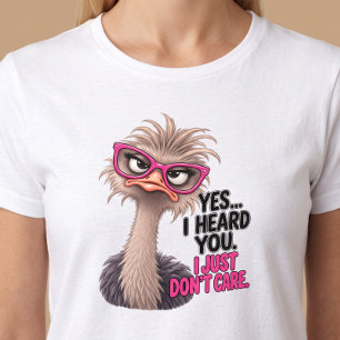Camisa de avestruz engraçada Sim eu ouvi você