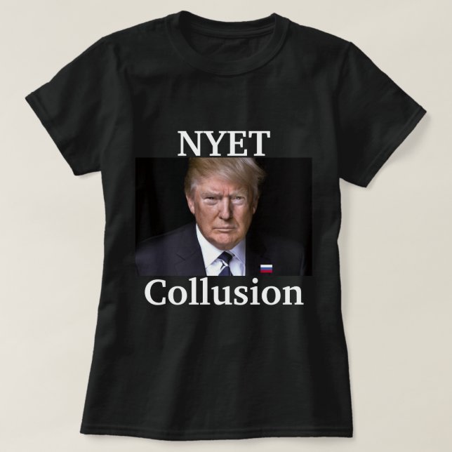 Camisa de Colusão de Nyet Trump (Frente do Design)