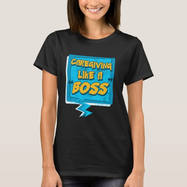 Camisa de Cuidados Como Um Chefe Ajuda de Enfermei (Frente)