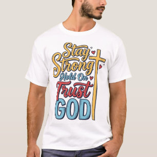Camisa de Design de Cruz Cristã Fique Forte Confie