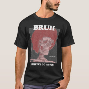 Camisa de Design legal Trendy BRUH