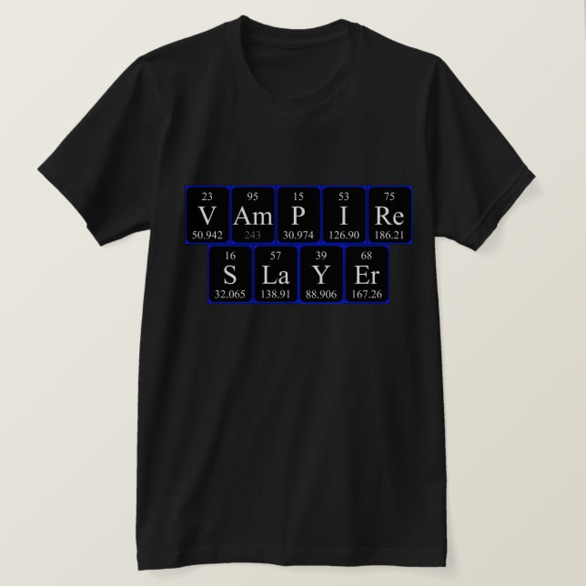 Camisa de frase periódica de mesa Vampire Slayer (Frente do Design)
