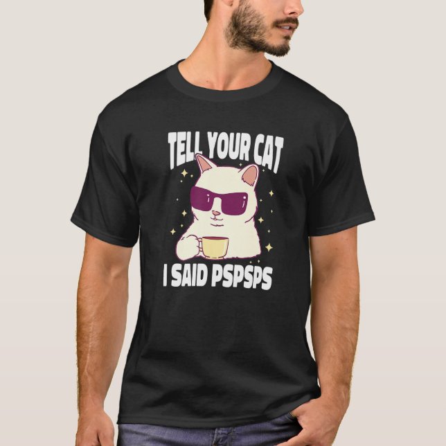 Camisa De Gato Engraçada Diga A Seu Gato Que Eu Di (Frente)