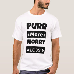 Camisa de Gato Mais Ronronar Menos Preocupação, Pr