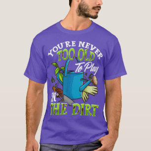 Camisa De Jardinagem You39re Nunca Muito Velho Par