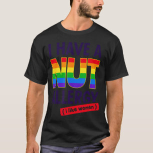 Camisa De Lésbica Engraçada, Eu Tenho Alergia Nut 