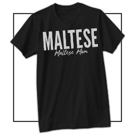 Camisa de Mãe Maltesa para Proprietários e Amantes
