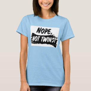 Camisa de maternidade "Nope, não gêmeos "