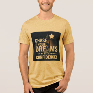 Camisa de mostarda, "Persiga seus sonhos com confi