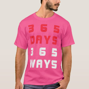 Camisa de motivação legal 365 Dia 365 Maneiras