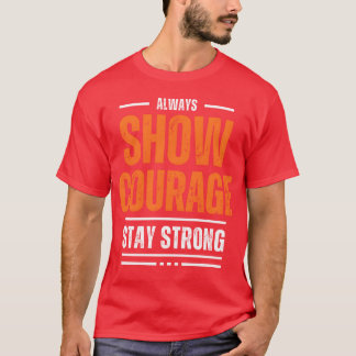 CAMISA DE MOTIVAÇÃO PARA MOSTRAR CORAGEM AMIGOS LE