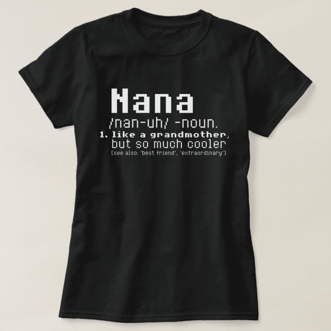Camisa de Nana T - definição de Nana - avó de Nana (Frente do Design)