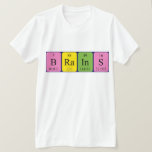 Camisa de nome de mesa periódica do cérebro<br><div class="desc">Cérebros soletrados como B Ra In S (Boron Radium Indium Sulfur) em uma camisa para o cientista em você.</div>