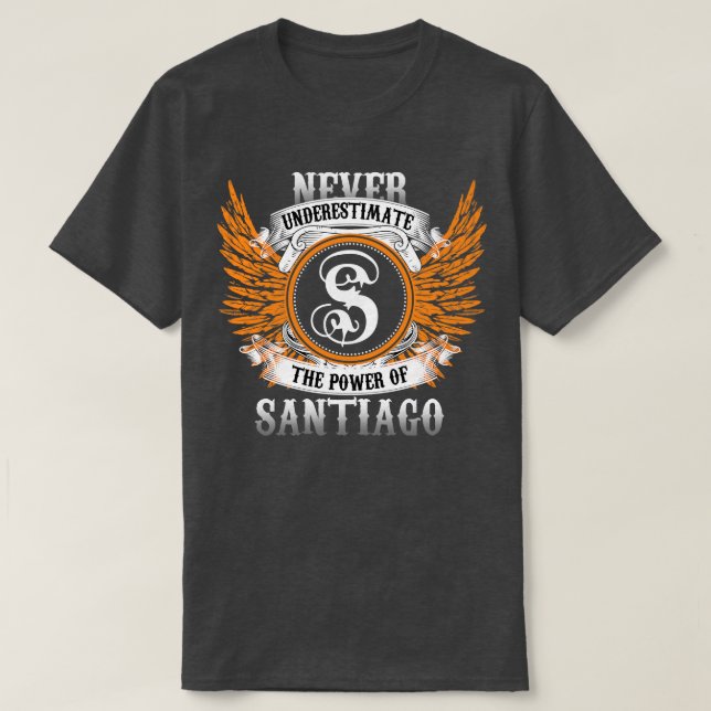 Camisa De Nome De Santiago Nunca Subestima A Potên (Frente do Design)