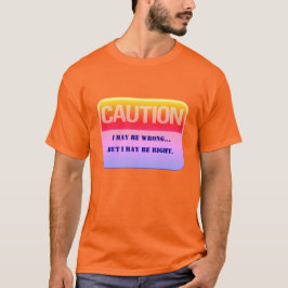 Camisa de Precaução Humorística Engraçada T-Shirt