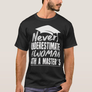 Camisa de presente para mulheres Mestrados para gr