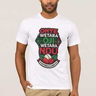 Camisa de Provérbio Igbo Onye Wetara Oji Wetara Nd