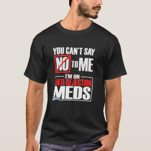 Camisa de transplante engraçada que você não pode
