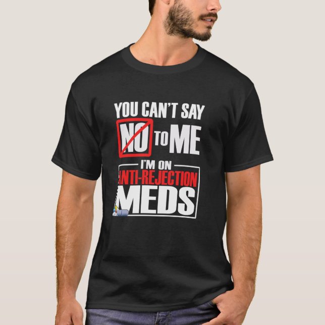 Camisa de transplante engraçada que você não pode  (Frente)
