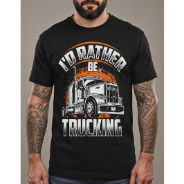 Camisa Divertida de Caminhoneiro - Eu Preferiria E