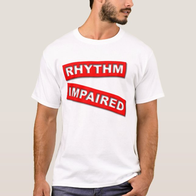 Camisa Divertida Humor Ritmo Prejudicado (Frente)