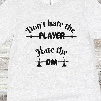 Camisa DnD - Não Odeie o Jogador, Odeie o DM
