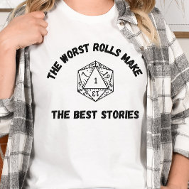 Camisa DnD - Os Piores Rolos Fazem as Melhores His