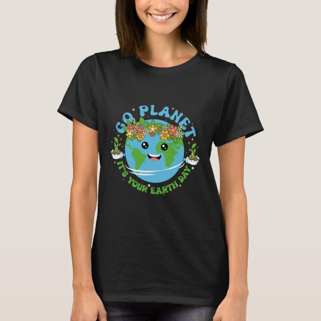 Camisa do Dia da Terra Ir para o Planeta É o seu F (Frente)