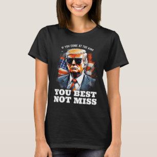 Camisa do Trump Se Você Atacar o Rei É Melhor Não 