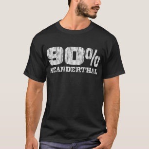 Camisa Engraçada 90% Neandertal