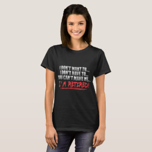Camisa engraçada da aposentadoria - eu sou camisa
