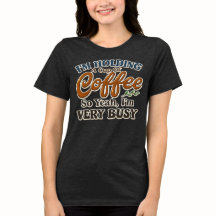Camisa engraçada de café para mulheres