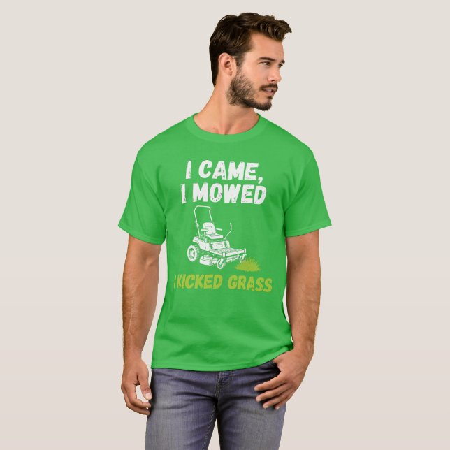 Camisa engraçada de cortar grama - Eu vim, eu cort (Frente Completa)