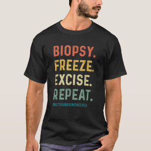Camisa engraçada de dermatologista Biópsia Congela
