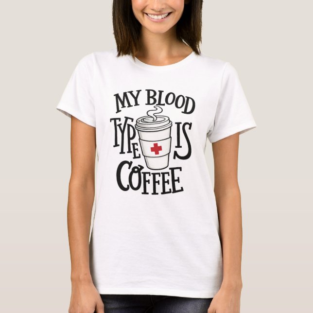 Camisa engraçada de enfermeira de café – Meu tipo  (Frente)