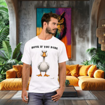 Camisa engraçada de ganso zangado Honk If You Dare