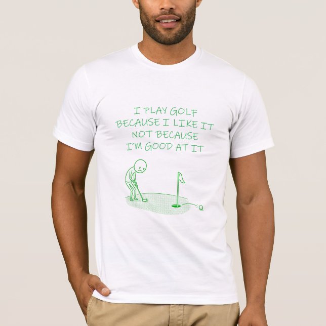 Camisa engraçada de golfe Eu jogo golfe porque eu  (Frente)
