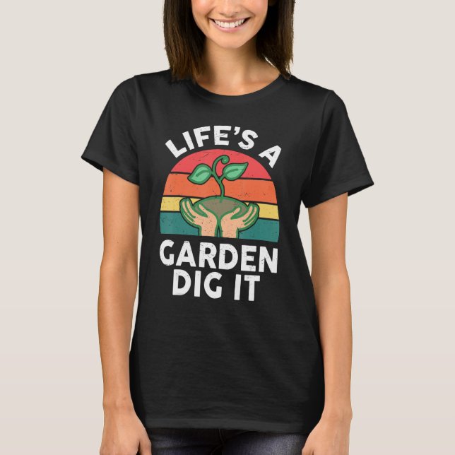 Camisa engraçada de jardinagem A vida é um jardim  (Frente)