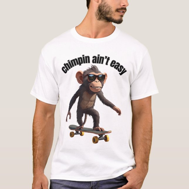 Camisa engraçada de macaco Chimpin ain't easy  (Frente)