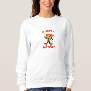 Camisa Engraçada De Pizza - Na Crosta Confiamos Em