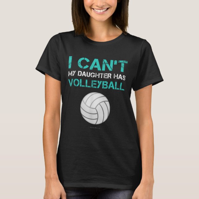 Camisa Engraçada de Voleibol - Não posso minha fil (Frente)