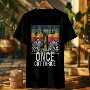 Camisa Engraçada Do Carpinteiro - Medida Uma Vez C