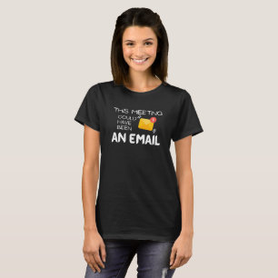 Camisa Engraçada: Esta Reunião Poderia Ter Sido um