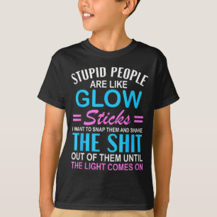 Camisa engraçada estúpida como pulseiras fluoresce