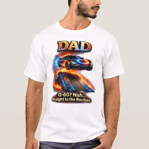 Camisa engraçada para o carro do pai – “0–60? Não.
