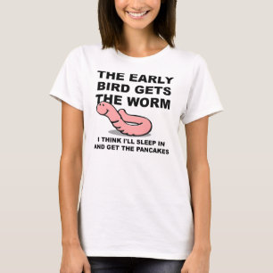 Camisa engraçada Quem Acorda Cedo Pega o Minhoco
