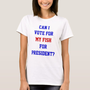 Camisa engraçada voto para o meu peixe presidente