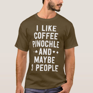 Camisa Engraçado Pinochle Eu Gosto De Café Pinochl