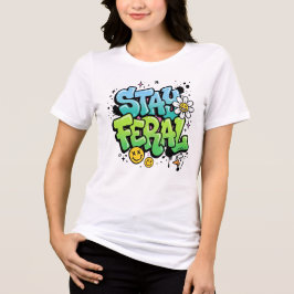 Camisa Fique Feral, Presente de Rua Engraçado de G